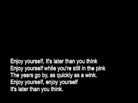 Enjoy yourself