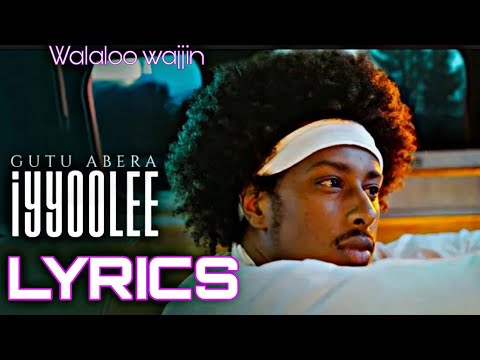 Gutu Abera - Iyyoolee (Lyrics)