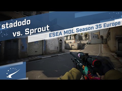 stadodo vs. Sprout - ESEA MDL Season 35 Europe
