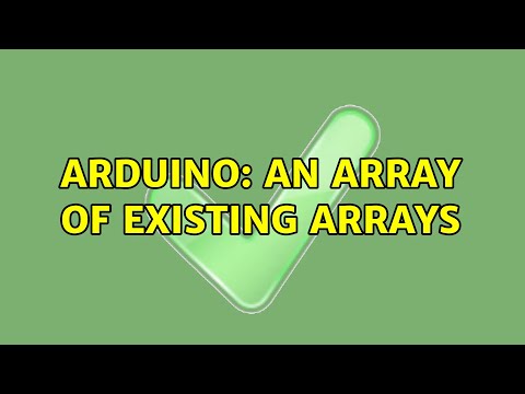 Arduino: An array of existing arrays (2 Solutions!!)