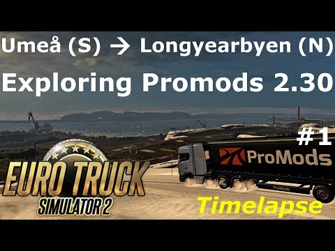 Euro Truck Simulator 2: Promods 2.30: Umeå (S) - Longyearbyen (N) Timelapse