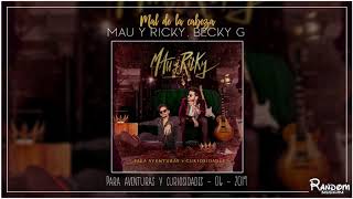 Mau y Ricky, Becky G - Mal de la cabeza (audio)