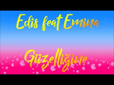 Edis feat Emina - Güzelliğine [AUDIO]