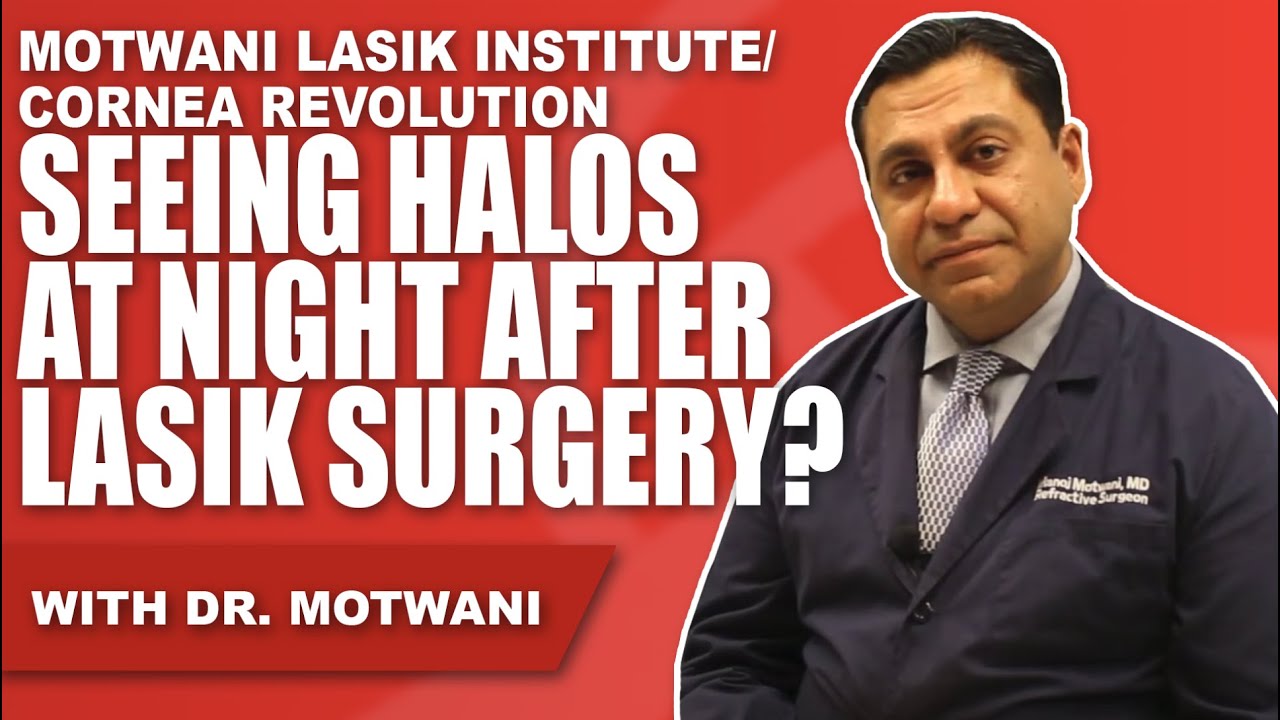 Manoj Motwani, MD answers question "Will I see halos at night after Lasik?"