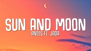 Anees - Sun and Moon Remix (Lyrics) ft. JROA