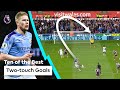 10 IMPRESSIVE two-touch goals ft. Kevin De Bruyne | Premier League