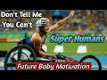 Paralympics Motivation Video - Super Humans of the World | Future Baby