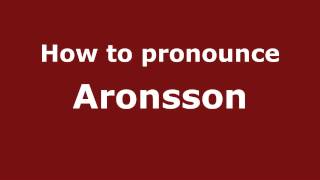 How to pronounce Aronsson