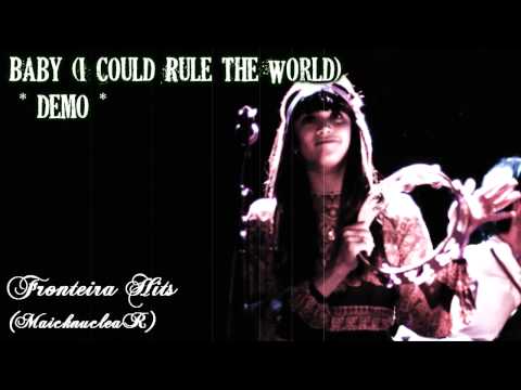 Baby (I Could Rule The World) DEMO - Fronteira Hits (MaicknucleaR)