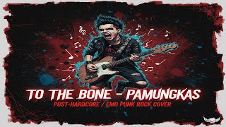 Download lagu To the Bone by Pamungkas (Post-Hardcore / Emo Punk Rock Cover) mp3