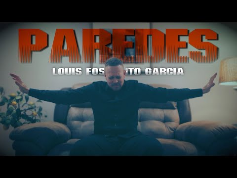 PAREDES | VIDEO OFICIAL | LOUIS FOSFORITO GARCIA