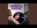 Zindagi Ka Janaza