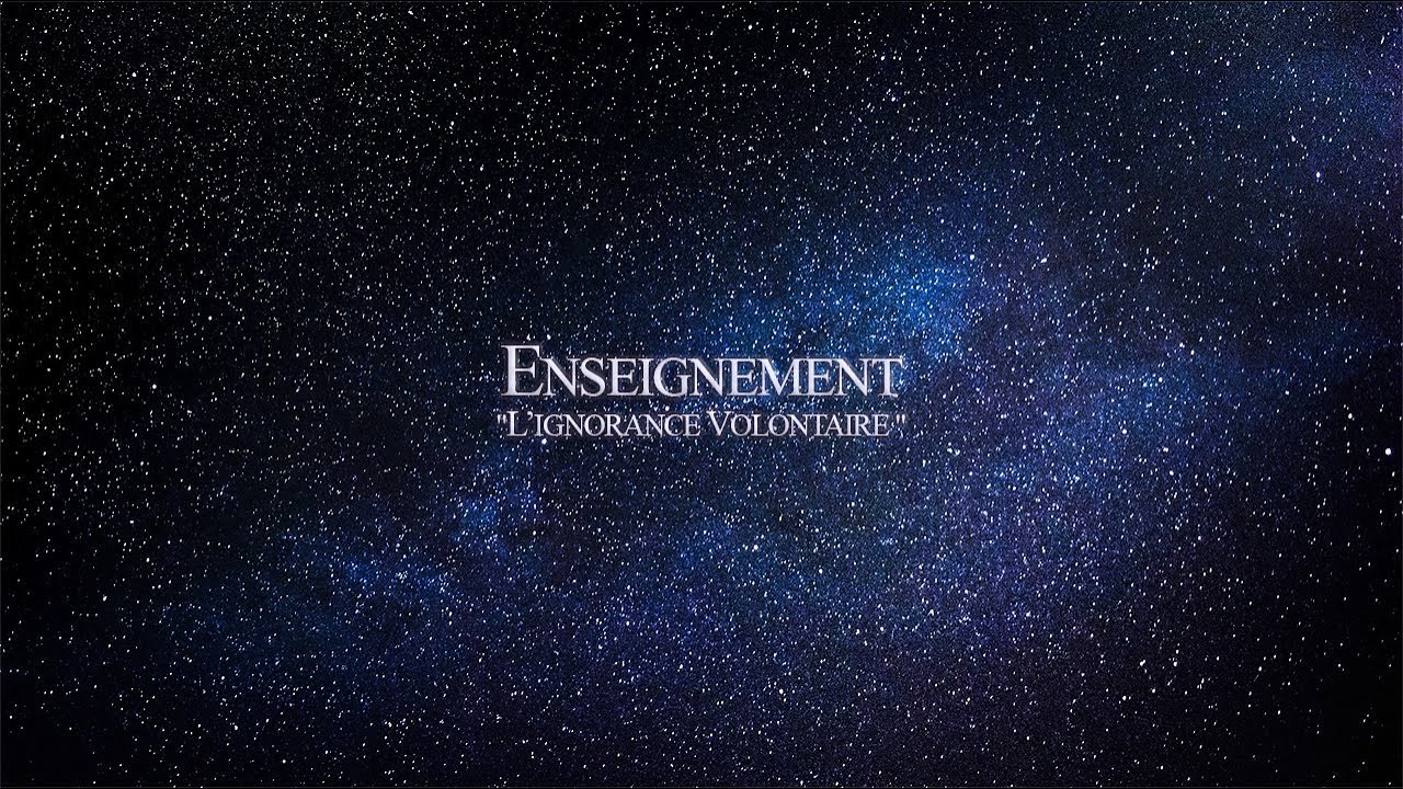 Enseignement "L'ignorance volontaire"