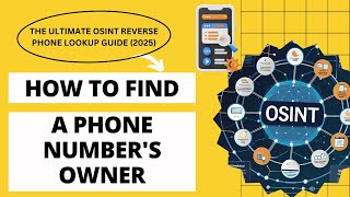 How to Find a Phone Number's Owner | The Ultimate OSINT Reverse Phone Lookup Guide (2025)