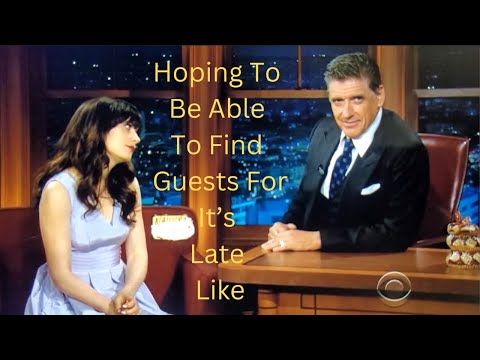 It's Late Like Is Looking For Show Guests