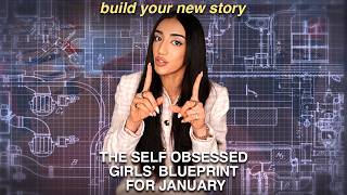 the self-obsessed girl’s blueprint for january