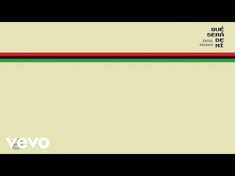 Angel Stanich - Qué será de mí (Audio)