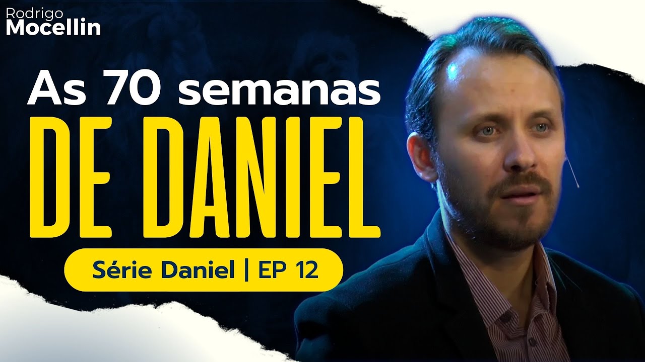 As 70 semanas de Daniel | Pastor Rodrigo Mocellin