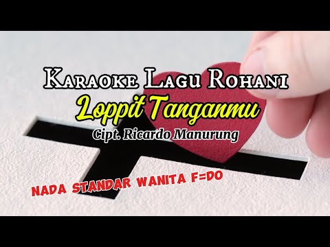 KARAOKE LAGU ROHANI LOPPIT TANGANMU NADA WANITA / CEWEK FULL BASS LIRIK BERJALAN