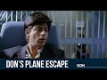 Don S Plane Escape Don Shah Rukh Khan Farhan Akhtar