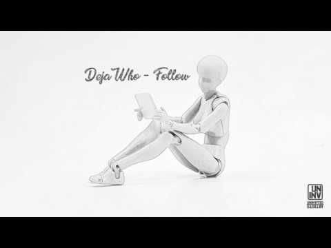 DEJA WHO -  Follow