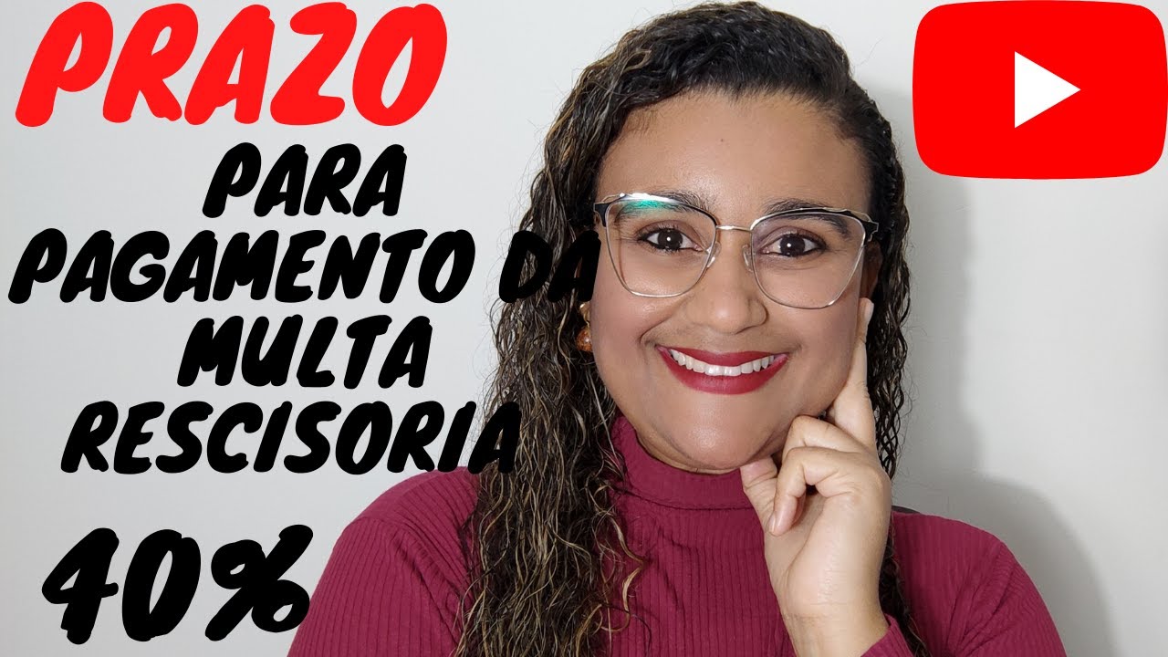 QUAL PRAZO PARA PAGAMENTO DA MULTA RESCISORIA DE 40% DO FGTS!