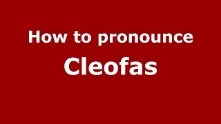 How to pronounce Cleofas