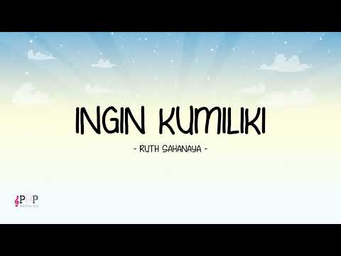 Ruth Sahanaya - Ingin Kumiliki - Lirik Pop Nostalgia