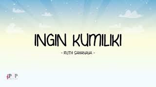 Download lagu Ruth Sahanaya - Ingin Kumiliki - Lirik Pop Nostalgia mp3