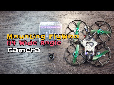 Mounting Flywoo O4 Wide Angle Camera