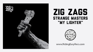 Zig Zags - My Lighter (Strange Version)