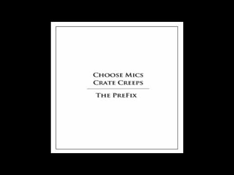 Choose Mics & Crate Creeps - The Prefix (Feat. Tommy Ill & Haunts)