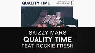 Skizzy Mars - Quality Time (ft. Rockie Fresh)