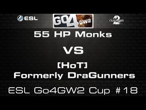 55 HP Monks VS [HoT] Formerly Dragunners - FINAL - ESL Go4GuildWars2 Cup #18 - GW2 sPVP