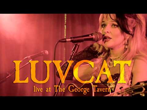LUVCAT Live at The George Tavern