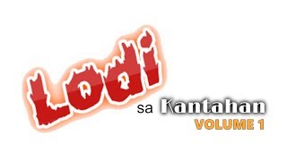LODI sa Kantahan Playlist | Volume 1