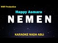 Happy Asmara - Nemen (Karaoke Version) Tanpa Kendang