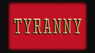 Tyranny Music Video
