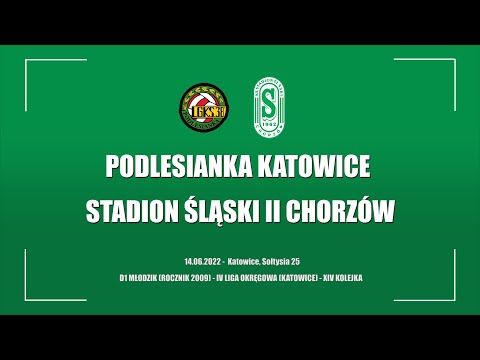 2022.06.14 Podlesianka Katowice - Stadion Śląski II Chorzów