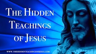 The Hidden Teachings of Jesus