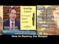 HOW TO DESTROY THE GOSPEL: EVANGELICAL ...