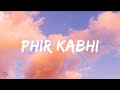 Arijit Singh Phir Kabhi Lyrics Video M S Dhoni The Untold Story Sushant Singh Rajput Disha