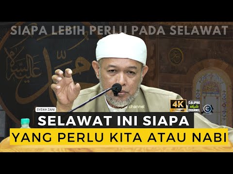 SYEIKH ZAINI - SIAPA YANG LEBIH PERLU PADA SELAWAT. KITA ATAU NABI MUHAMMAD
