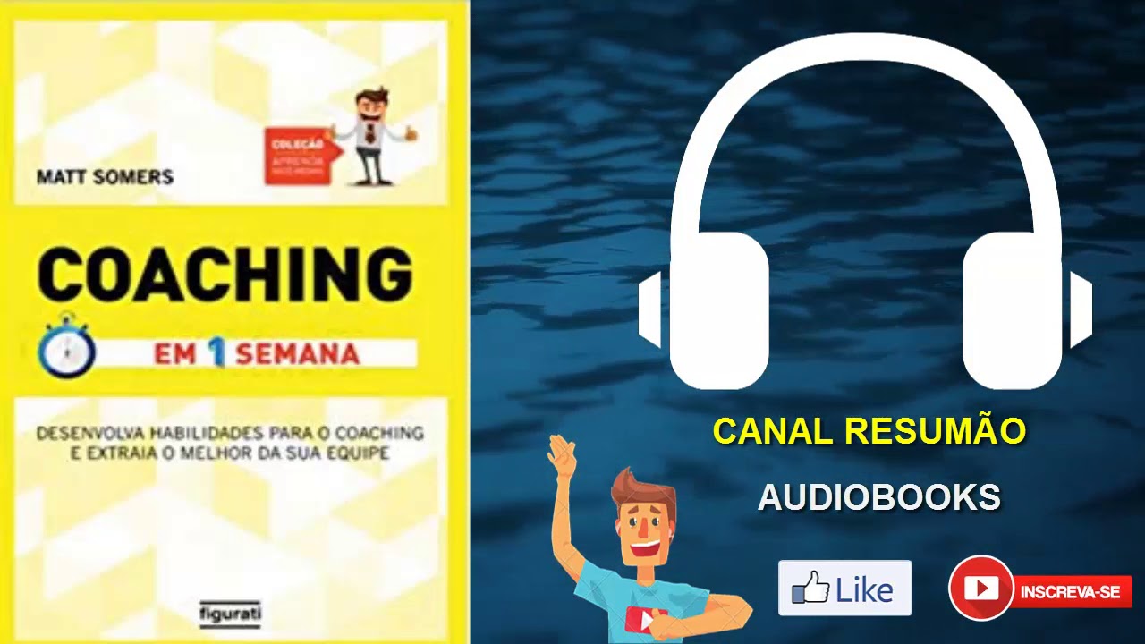 █▬█ █ ▀█▀ - COACHING EM UMA SEMANA  |  RESUMO DO LIVRO EM AUDIOBOOK |  Matt Somers