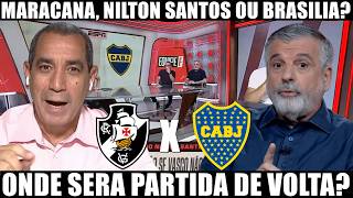 🖤VASCO X BOCA JUNIORS - COMENTARISTAS DEBATEM ONDE SERÁ A PARTIDA DE VOLTA DA SUL-AMERICANA 2026!