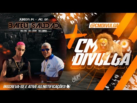 MC GF E MC JUNIOR PK - BATEU SAUDADES (DJ RC, DJ STAY E DJ BIRO)