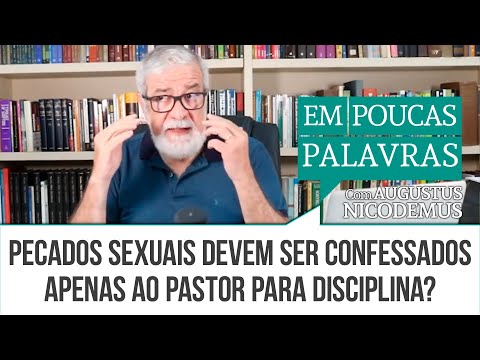 Should Sexual Sins Be Confessed Only to the Pastor for Discipline? | #AugustusNicodemus