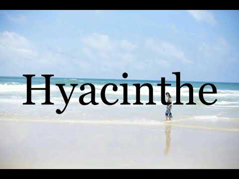 How To Pronounce Hyacinthe🌈🌈🌈🌈🌈🌈Pronunciation Of Hyacinthe