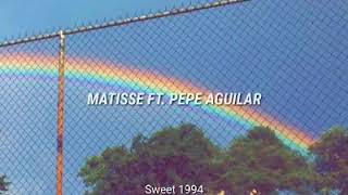 PROMETISTE- Matisse ft Pepe Aguilar
