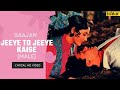 Jeeye To Jeeye Kaise Male Saajan Lyrical Video Pankaj Udhass Sanjay Madhuri Salman